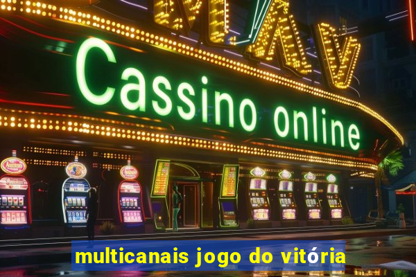 multicanais jogo do vitória