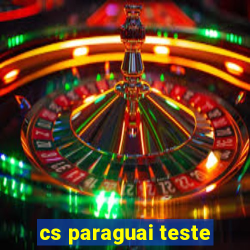 cs paraguai teste