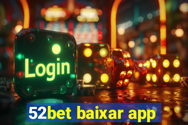 52bet baixar app