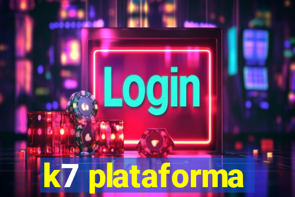 k7 plataforma