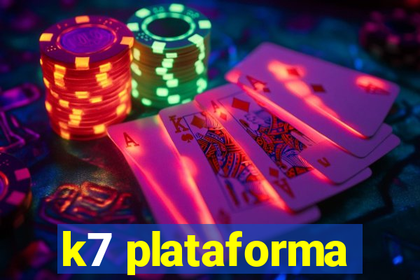 k7 plataforma