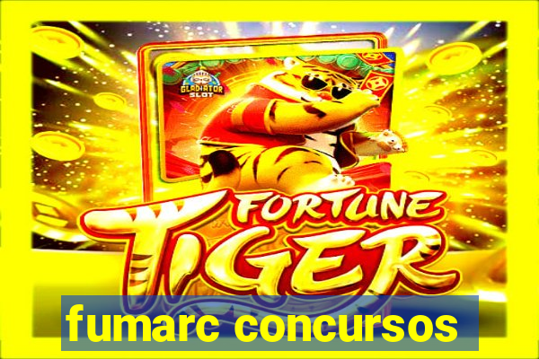 fumarc concursos