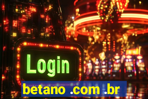 betano .com .br