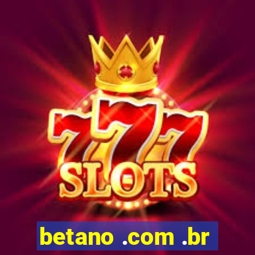 betano .com .br