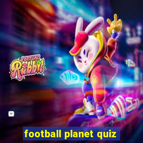 football planet quiz