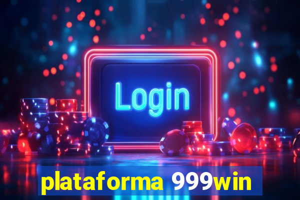 plataforma 999win