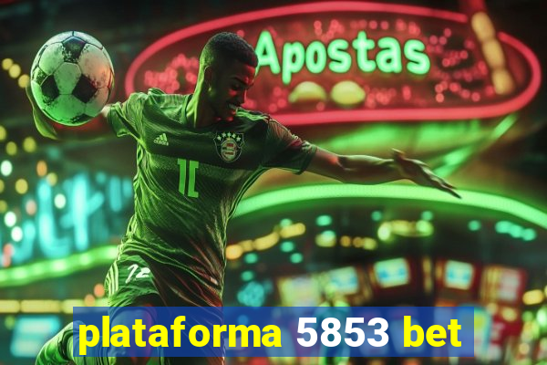 plataforma 5853 bet