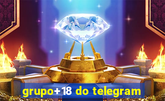 grupo+18 do telegram