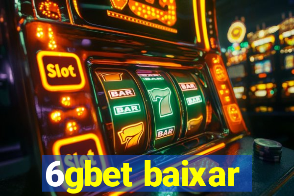 6gbet baixar