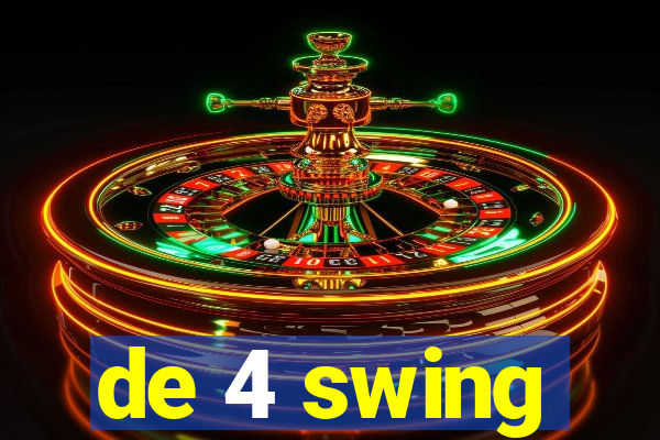 de 4 swing