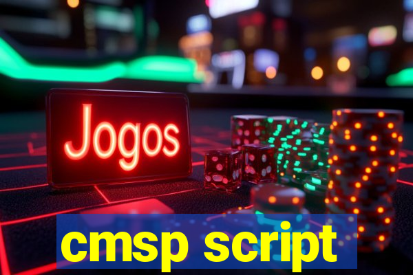 cmsp script