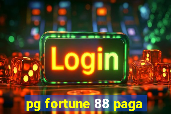 pg fortune 88 paga