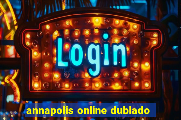 annapolis online dublado