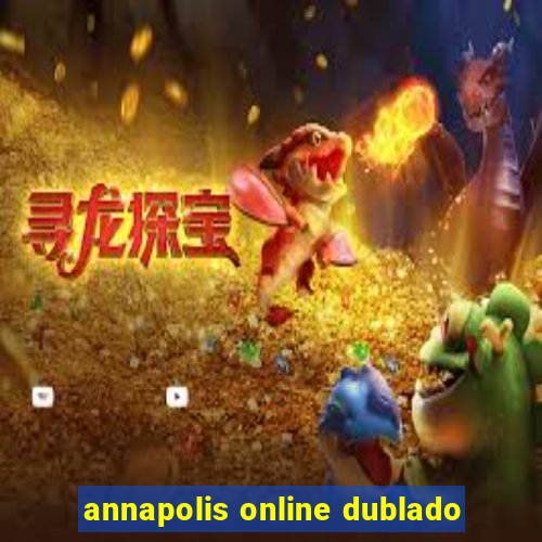 annapolis online dublado