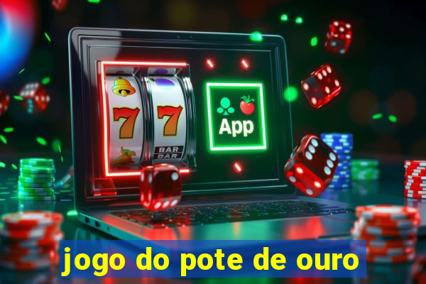 jogo do pote de ouro