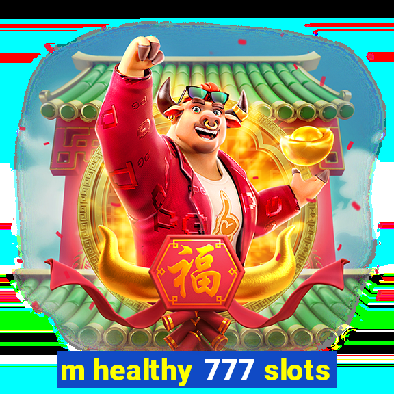 m healthy 777 slots