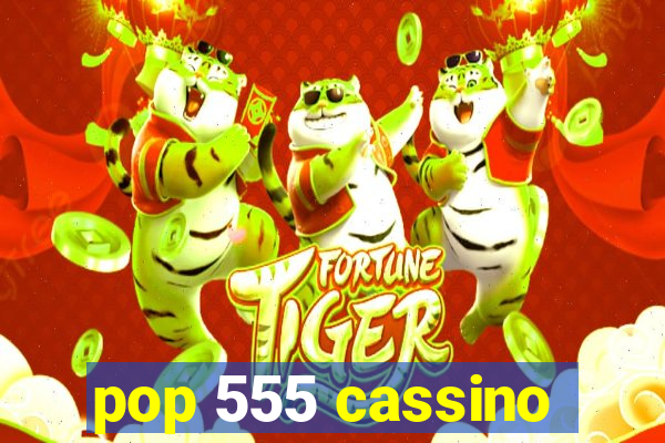 pop 555 cassino