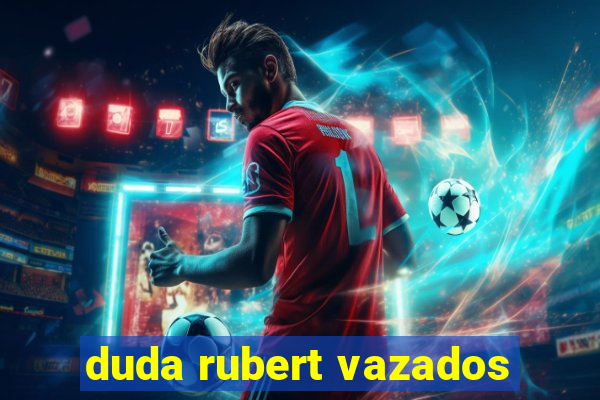 duda rubert vazados