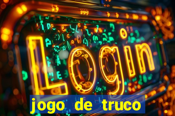 jogo de truco grátis 360