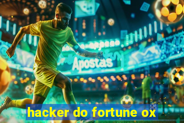 hacker do fortune ox