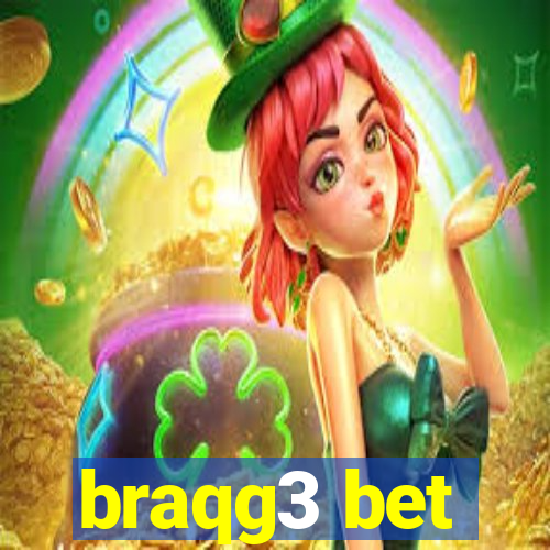 braqg3 bet