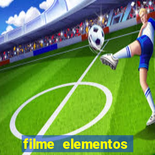 filme elementos completo dublado drive