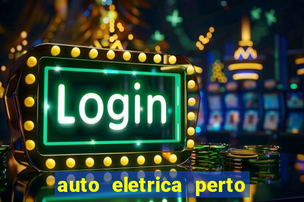 auto eletrica perto de mim