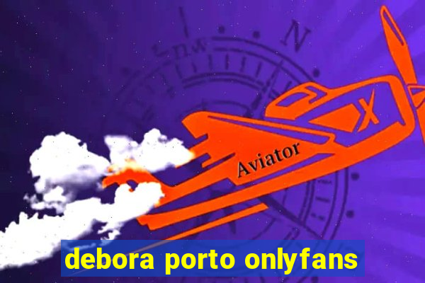 debora porto onlyfans