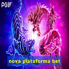 nova plataforma bet