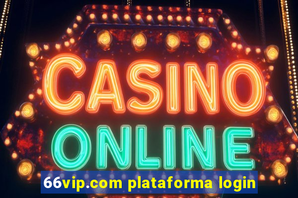 66vip.com plataforma login