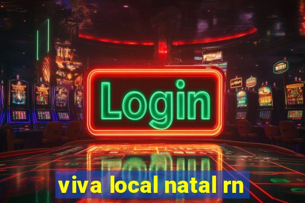 viva local natal rn