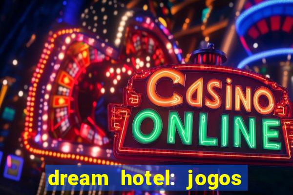 dream hotel: jogos de hotel