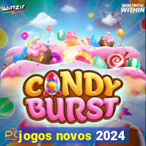 jogos novos 2024