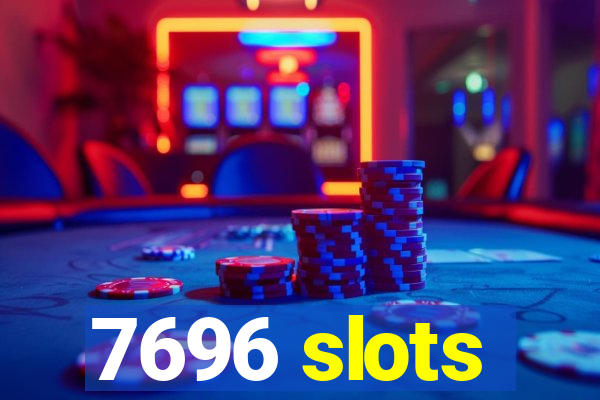 7696 slots