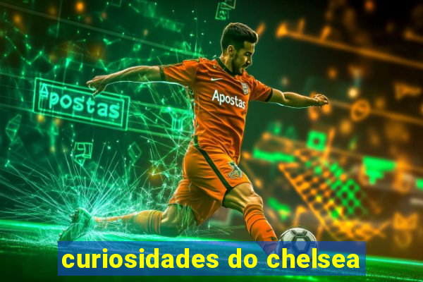 curiosidades do chelsea