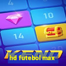 hd futebol max