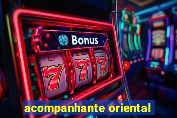 acompanhante oriental