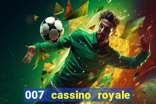 007 cassino royale filme completo dublado youtube