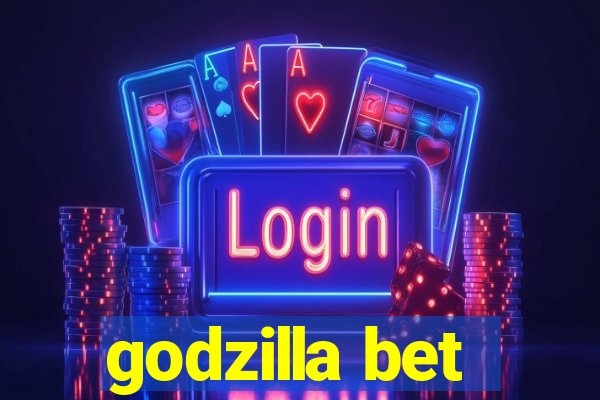 godzilla bet