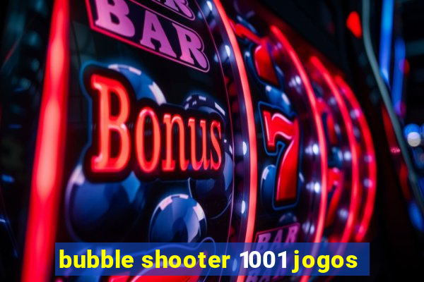 bubble shooter 1001 jogos