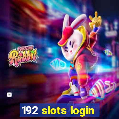 192 slots login