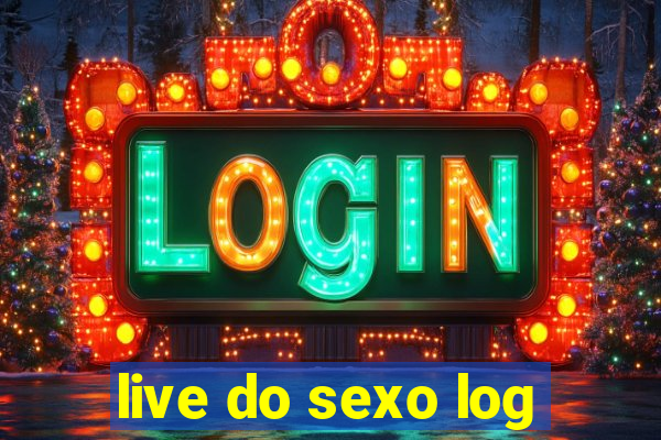 live do sexo log