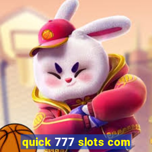 quick 777 slots com