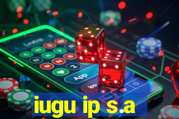 iugu ip s.a