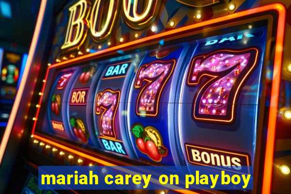 mariah carey on playboy