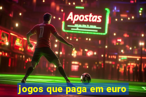 jogos que paga em euro