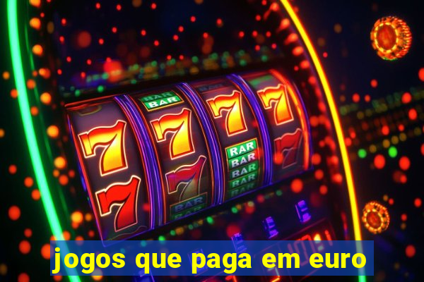 jogos que paga em euro