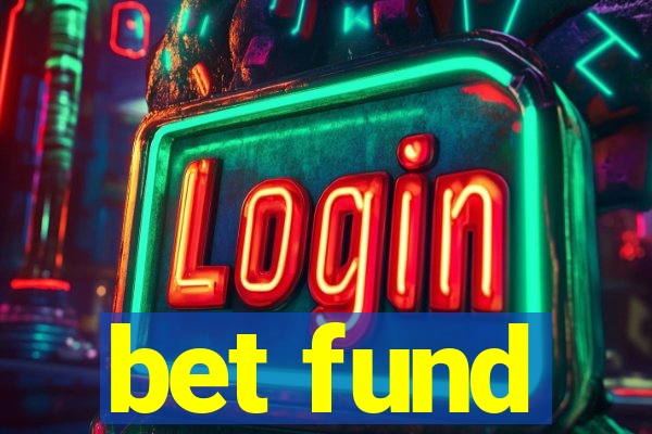 bet fund