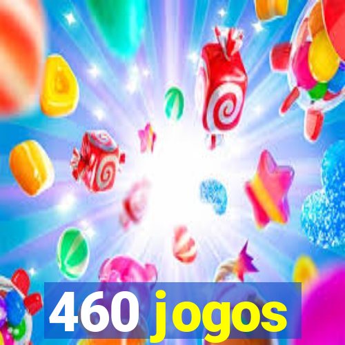 460 jogos