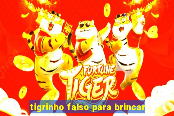 tigrinho falso para brincar